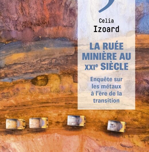 19 avril – La ruée minière au 21ème siècle – Celia Izoard – Mellionnec