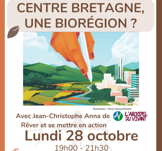 Pontivy, le 28 : “Et si nous travaillions ensemble pour transformer notre territoire en une biorégion ?”