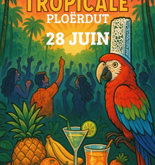 28 Juin : Soirée Bretagne tropicale à Ploërdut !