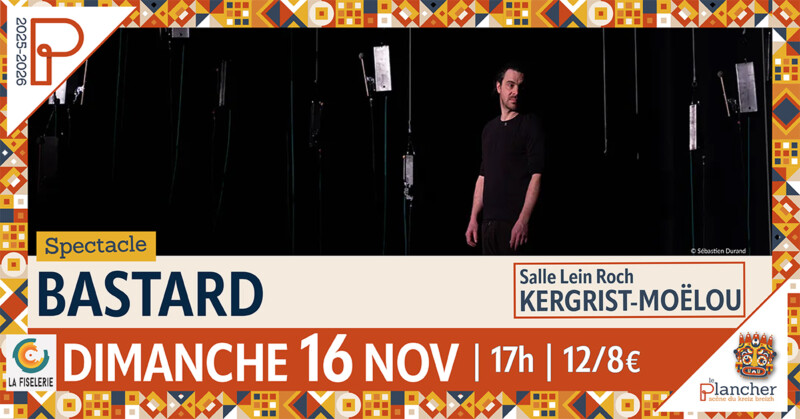 le 16 novembre à Kergrist-Moëlou : Spectacle Bastard, Krismenn