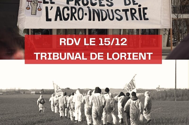 Le procès de l’agro-industrie du 15 décembre, soyez actrices, acteurs aux côtés des 12 prévenu.e.s