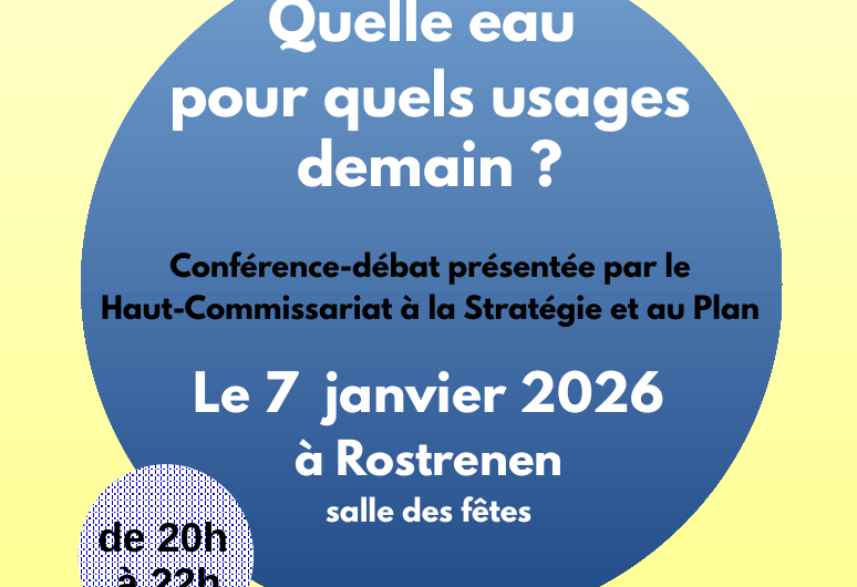 “Quelle eau pour quels usages demain ?” Conférence du Haut-Commissariat à la Stratégie et au Plan, le 7 janvier 2026 à Rostrenen