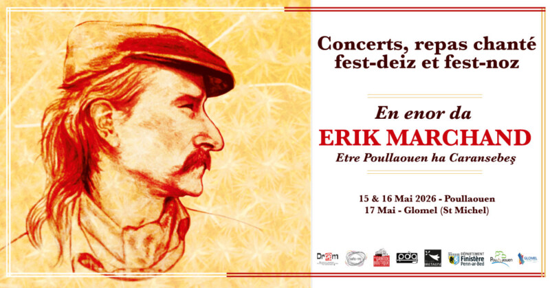 Hommage à Erik Marchand, 15 et 16 mai à Poullaouën et 17 mai à Glomel