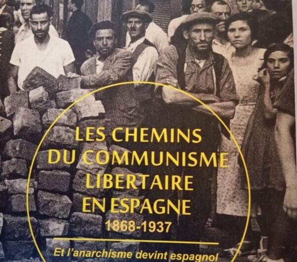 Les Chemins du Communisme Libertaire en Espagne 1868-1939 samedi 6 juin | 19h00 au Tremargad’Kafé