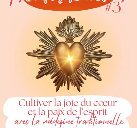 Samedi 30 mai – Tisane et Médecine Chinoise #3 – Cultiver la joie du coeur et la paix de l’esprit – à La Ronce Rostrenen