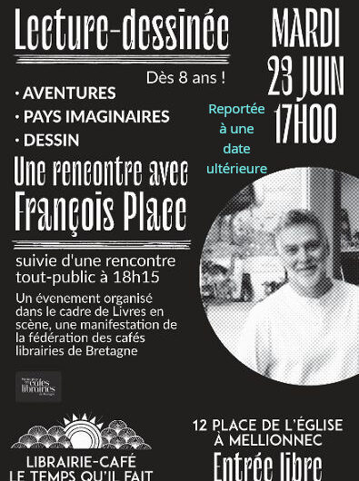 *** annulée*** 23 juin – Lecture dessinée par François Place – Mellionnec