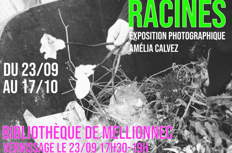 Le 23/09 : “Racines”. Exposition photographique de Amélia Calvez à la bibliothèque municipale de Mellionnec